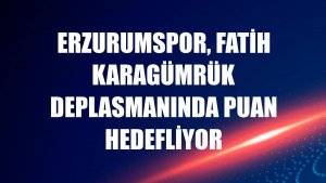 Erzurumspor, Fatih Karagümrük deplasmanında puan hedefliyor