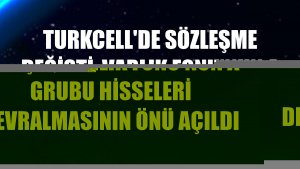 Turkcell'de sözleşme değişti, Varlık Fonu'nun A Grubu hisseleri devralmasının önü açıldı