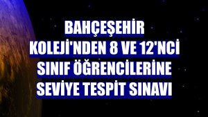 Bahçeşehir Koleji'nden 8 ve 12'nci sınıf öğrencilerine seviye tespit sınavı