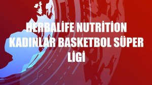 Herbalife Nutrition Kadınlar Basketbol Süper Ligi