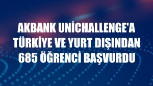 Akbank UniChallenge'a Türkiye ve yurt dışından 685 öğrenci başvurdu