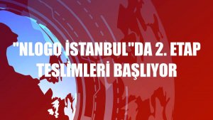 'Nlogo İstanbul'da 2. etap teslimleri başlıyor