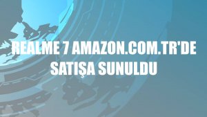 realme 7 Amazon.com.tr'de satışa sunuldu