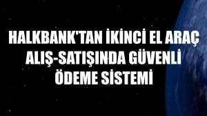 Halkbank'tan ikinci el araç alış-satışında Güvenli Ödeme Sistemi