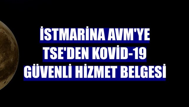 İstMarina AVM'ye TSE'den Kovid-19 Güvenli Hizmet Belgesi