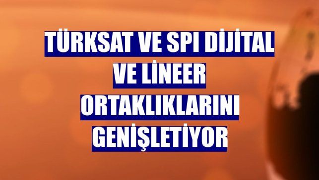 Türksat ve SPI dijital ve lineer ortaklıklarını genişletiyor