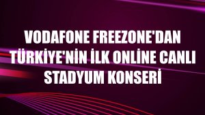 Vodafone FreeZone'dan Türkiye'nin ilk online canlı stadyum konseri