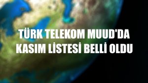Türk Telekom Muud'da kasım listesi belli oldu