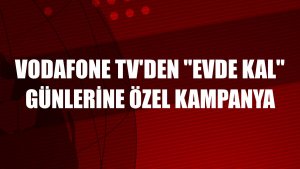 Vodafone TV'den 'evde kal' günlerine özel kampanya