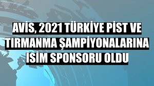 Avis, 2021 Türkiye Pist ve Tırmanma Şampiyonalarına isim sponsoru oldu