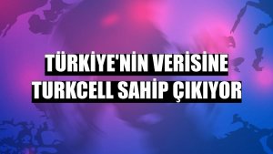 Türkiye'nin verisine Turkcell sahip çıkıyor