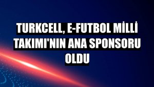 Turkcell, e-Futbol Milli Takımı'nın ana sponsoru oldu