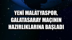 Yeni Malatyaspor, Galatasaray maçının hazırlıklarına başladı