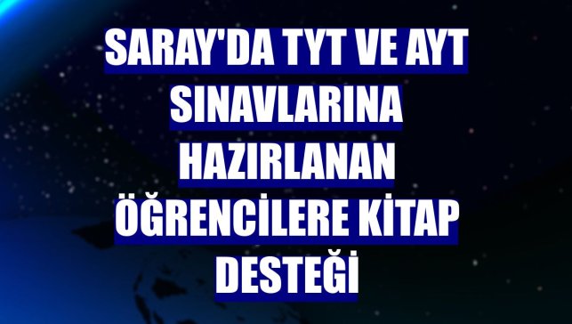 Saray'da TYT ve AYT sınavlarına hazırlanan öğrencilere kitap desteği