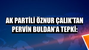 AK Partili Öznur Çalık'tan Pervin Buldan'a tepki: