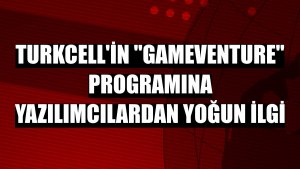 Turkcell'in 'Gameventure' programına yazılımcılardan yoğun ilgi
