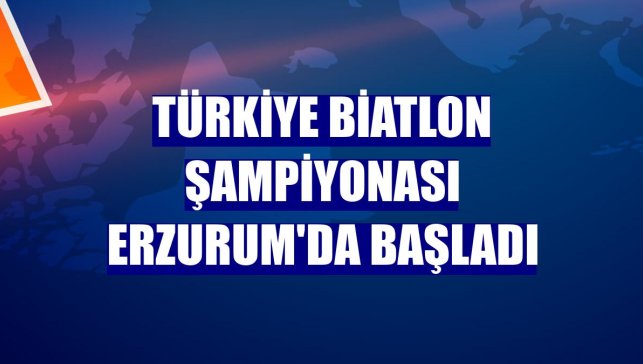 Türkiye Biatlon Şampiyonası Erzurum'da başladı