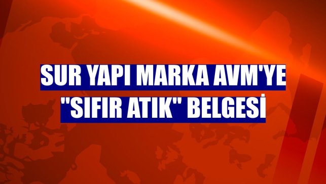 Sur Yapı Marka AVM'ye "sıfır atık" belgesi