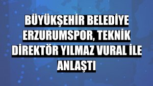 Büyükşehir Belediye Erzurumspor, teknik direktör Yılmaz Vural ile anlaştı