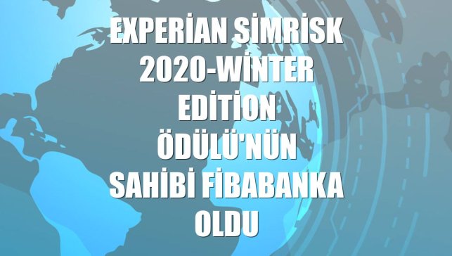 Experian SimRisk 2020-Winter Edition Ödülü'nün sahibi Fibabanka oldu