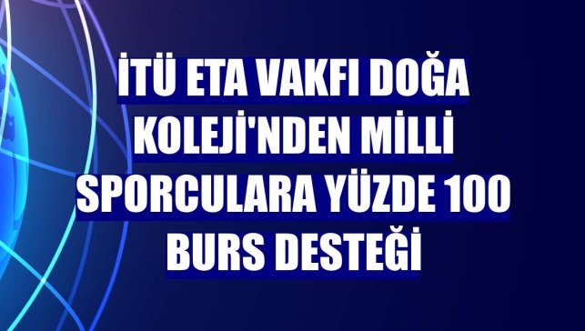 İTÜ ETA Vakfı Doğa Koleji'nden milli sporculara yüzde 100 burs desteği