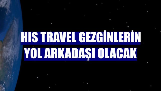 HIS Travel gezginlerin yol arkadaşı olacak