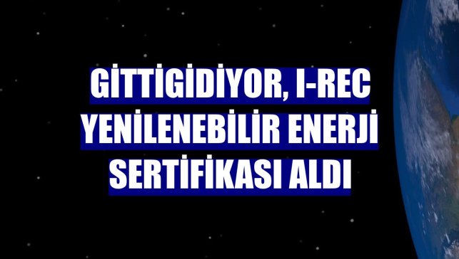 GittiGidiyor, I-REC Yenilenebilir Enerji Sertifikası aldı