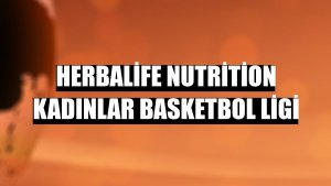 Herbalife Nutrition Kadınlar Basketbol Ligi