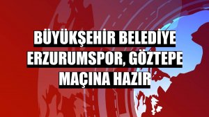 Büyükşehir Belediye Erzurumspor, Göztepe maçına hazır