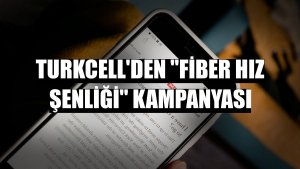 Turkcell'den 'Fiber Hız Şenliği' kampanyası