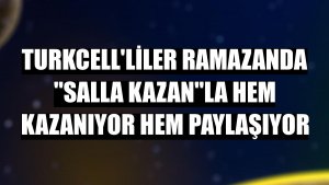 Turkcell'liler ramazanda 'Salla Kazan'la hem kazanıyor hem paylaşıyor