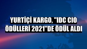 Yurtiçi Kargo, 'IDC CIO Ödülleri 2021'de ödül aldı