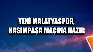 Yeni Malatyaspor, Kasımpaşa maçına hazır