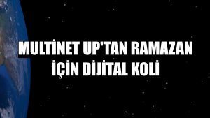 Multinet Up'tan Ramazan için dijital koli