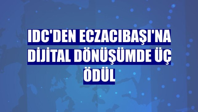 IDC'den Eczacıbaşı'na dijital dönüşümde üç ödül