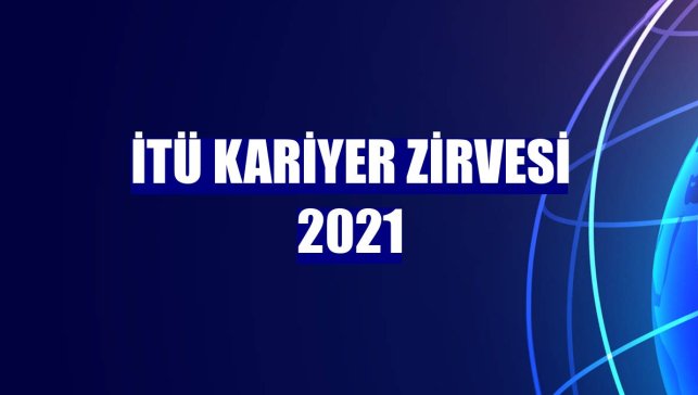İTÜ Kariyer Zirvesi 2021