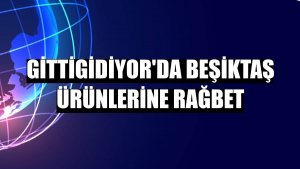 GittiGidiyor'da Beşiktaş ürünlerine rağbet