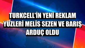 Turkcell'in yeni reklam yüzleri Melis Sezen ve Barış Arduç oldu