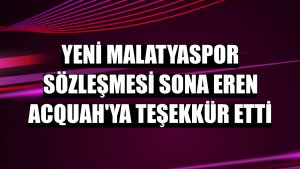 Yeni Malatyaspor sözleşmesi sona eren Acquah'ya teşekkür etti
