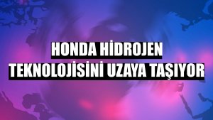 Honda hidrojen teknolojisini uzaya taşıyor