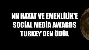 NN Hayat ve Emeklilik'e Social Media Awards Turkey'den ödül