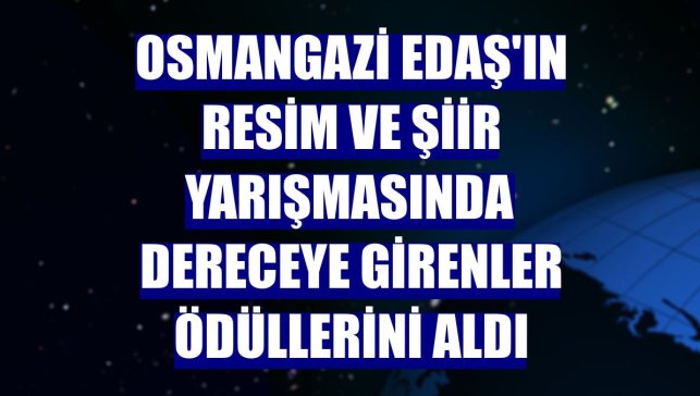 Osmangazi EDAŞ'ın resim ve şiir yarışmasında dereceye girenler ödüllerini aldı