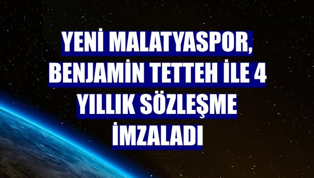 Yeni Malatyaspor, Benjamin Tetteh ile 4 yıllık sözleşme imzaladı