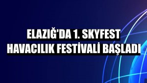 Elazığ'da 1. Skyfest Havacılık Festivali başladı