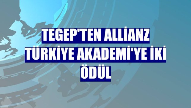 TEGEP'ten Allianz Türkiye Akademi'ye iki ödül