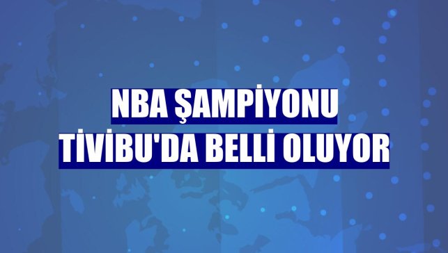 NBA şampiyonu Tivibu'da belli oluyor