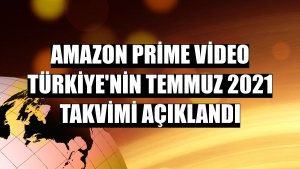 Amazon Prime Video Türkiye'nin temmuz 2021 takvimi açıklandı