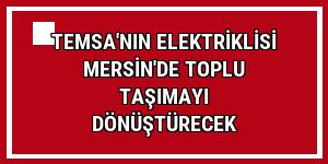 TEMSA'nın elektriklisi Mersin'de toplu taşımayı dönüştürecek