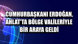 Cumhurbaşkanı Erdoğan, Ahlat'ta bölge valileriyle bir araya geldi
