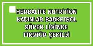 Herbalife Nutrition Kadınlar Basketbol Süper Ligi'nde fikstür çekildi
